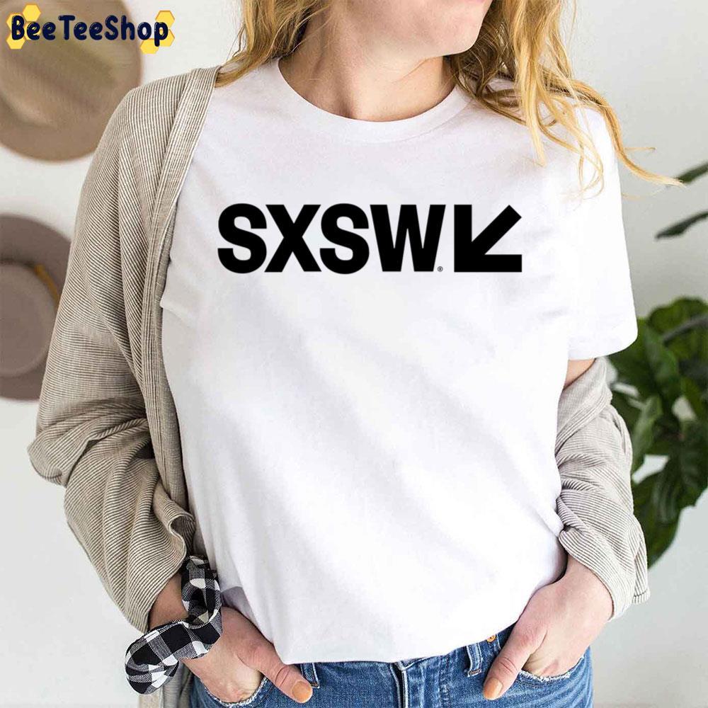 South By Southwest Sxsw Beeteeshop Trending Unisex T-Shirt South By Southwest Sxsw Beeteeshop Trending Unisex T-Shirt