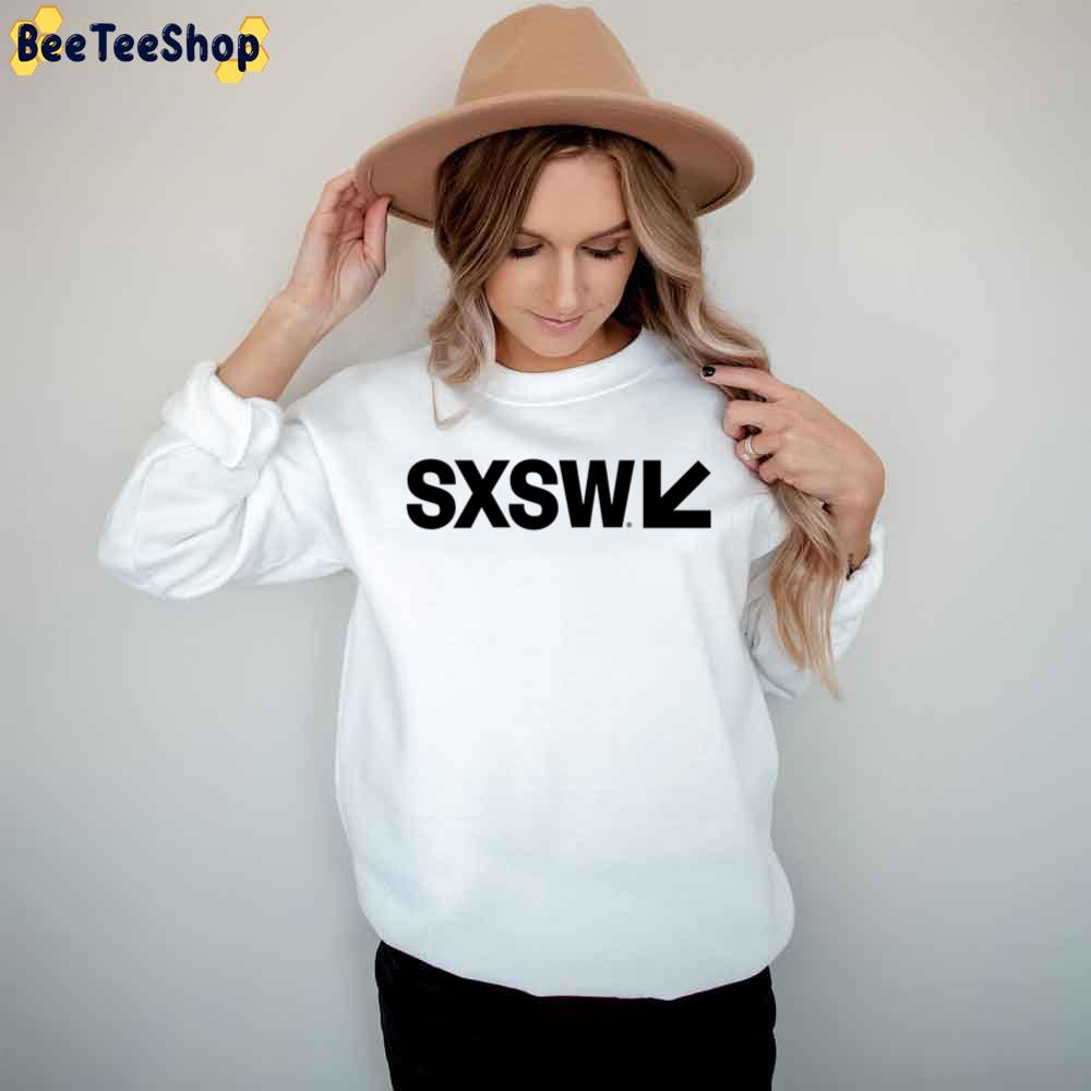 South By Southwest Sxsw Beeteeshop Trending Unisex T-Shirt South By Southwest Sxsw Beeteeshop Trending Unisex T-Shirt