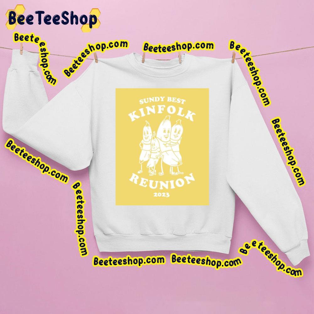 Sundy Best Kinfolk Reunion 2023 Beeteeshop Trending Unisex Sweatshirt Sundy Best Kinfolk Reunion 2023 Beeteeshop Trending Unisex Sweatshirt