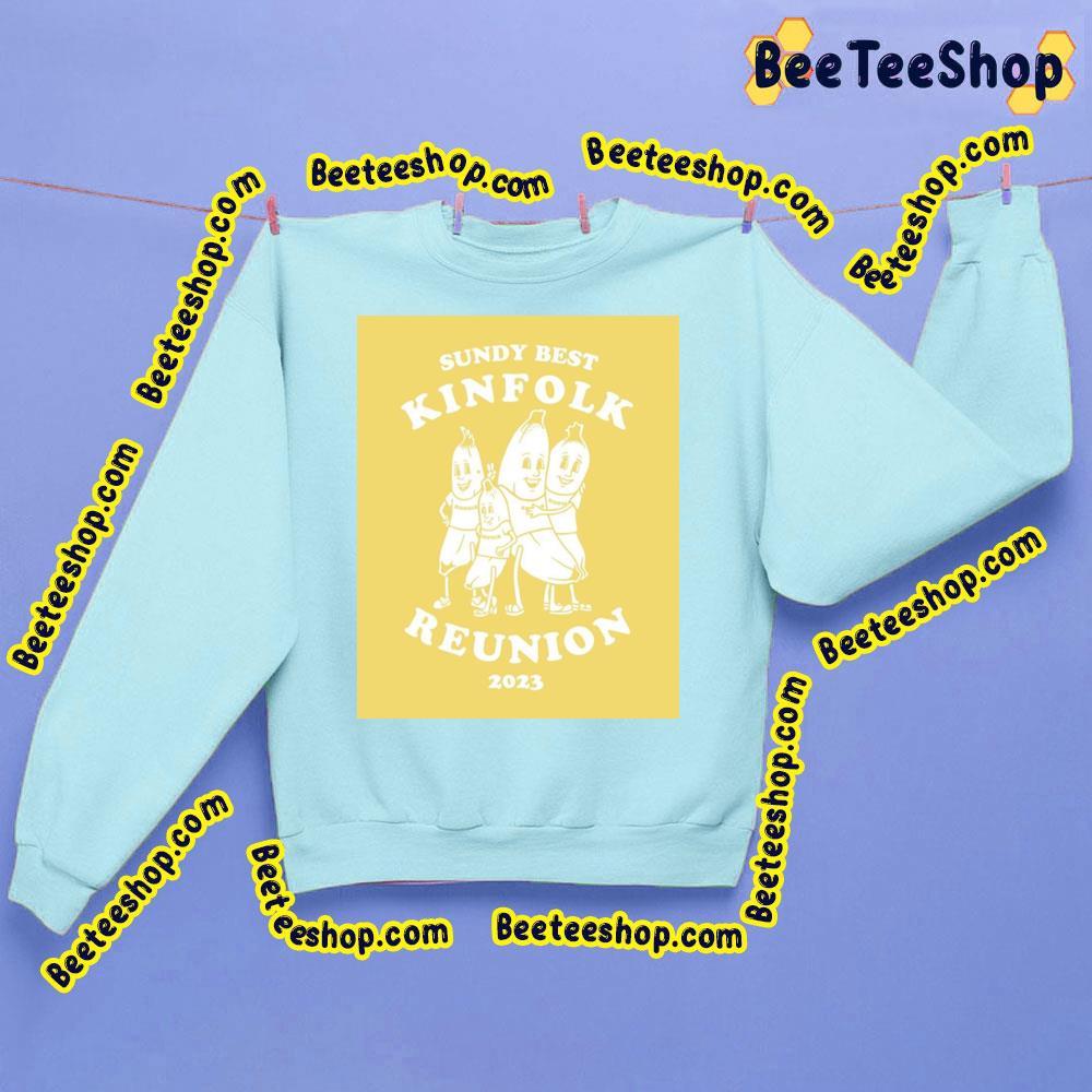 Sundy Best Kinfolk Reunion 2023 Beeteeshop Trending Unisex Sweatshirt Sundy Best Kinfolk Reunion 2023 Beeteeshop Trending Unisex Sweatshirt