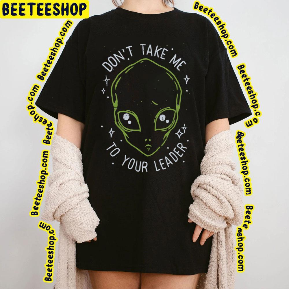 The Flash Don't Take Me To Your Leader Beeteeshop Trending Unisex T-Shirt The Flash Don't Take Me To Your Leader Beeteeshop Trending Unisex T-Shirt