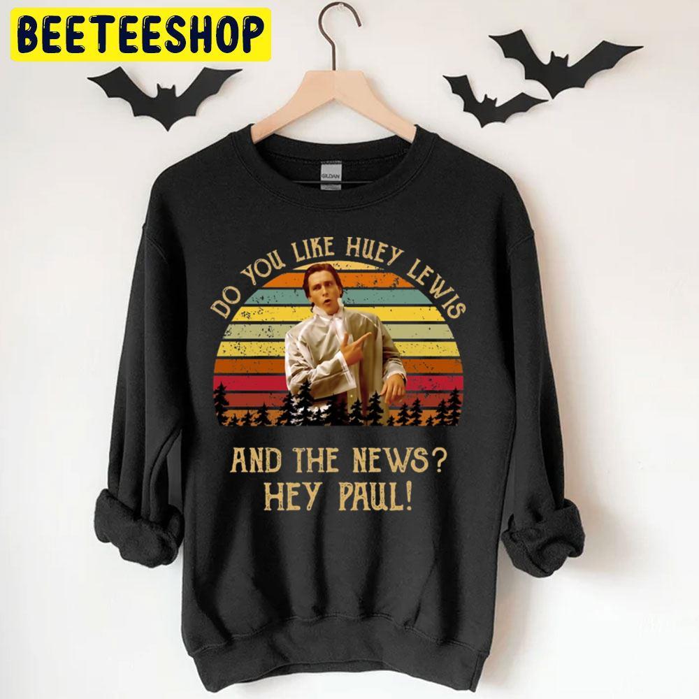 The News Hey Paul Patrick Bateman Halloween Beeteeshop Unisex T-Shirt The News Hey Paul Patrick Bateman Halloween Beeteeshop Unisex T-Shirt