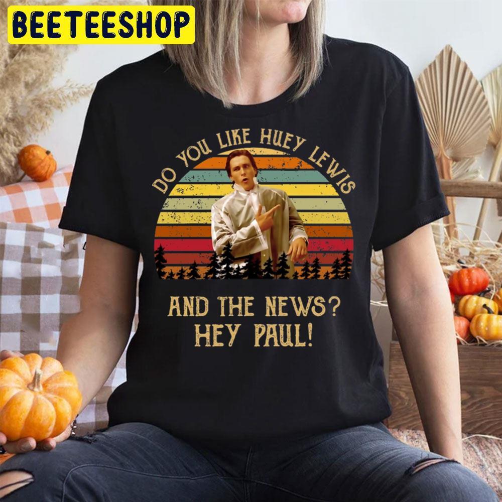 The News Hey Paul Patrick Bateman Halloween Beeteeshop Unisex T-Shirt The News Hey Paul Patrick Bateman Halloween Beeteeshop Unisex T-Shirt