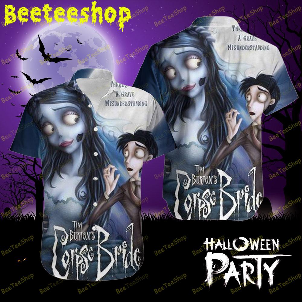 Theres Been A Grave Misunderstanding Corpse Bride Halloween Beeteeshop Hawaii Shirt Theres Been A Grave Misunderstanding Corpse Bride Halloween Beeteeshop Hawaii Shirt