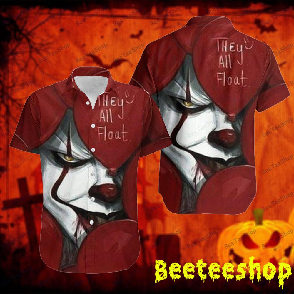They All Float It Halloween Beeteeshop Hawaii Shirt They All Float It Halloween Beeteeshop Hawaii Shirt