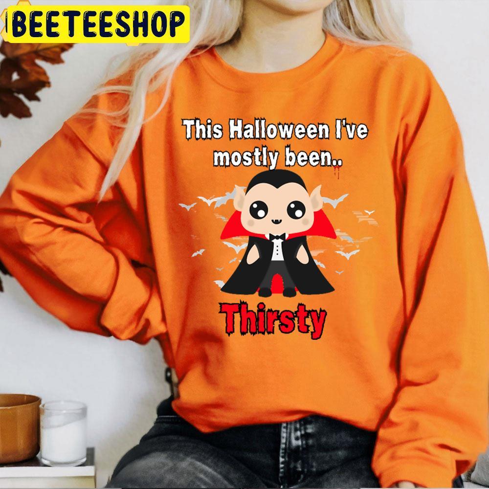 This Halloween I've Mostly Been Thirsty Dracula Beeteeshop Trending Unisex T-Shirt This Halloween I've Mostly Been Thirsty Dracula Beeteeshop Trending Unisex T-Shirt