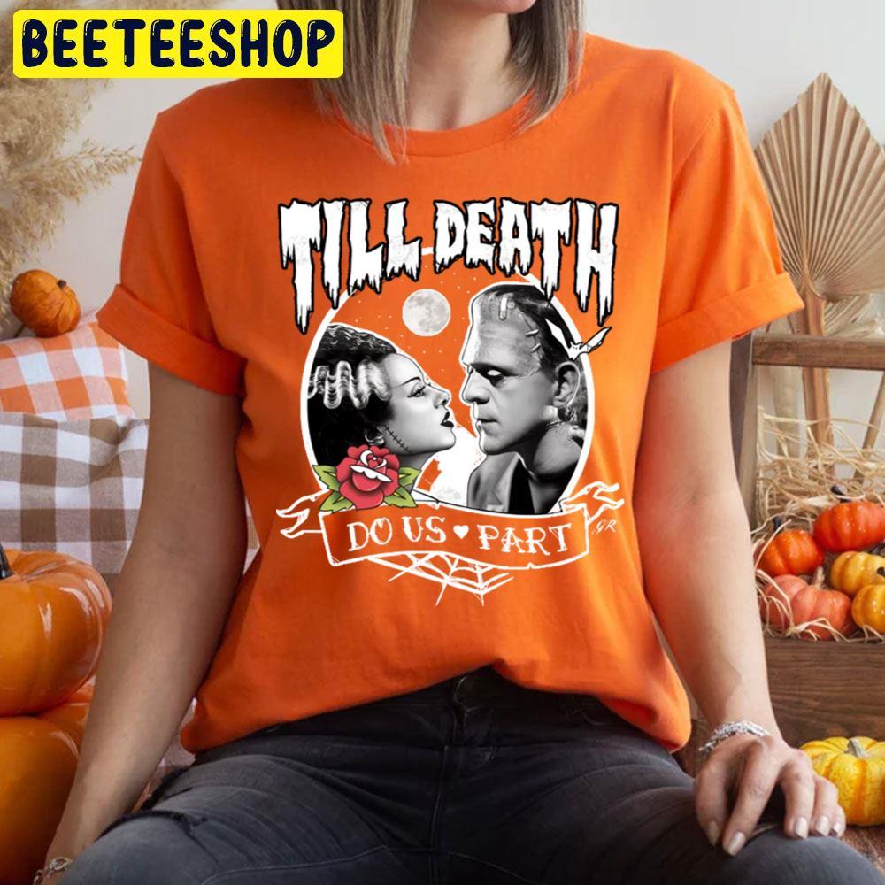 Till Death Do Us Part Frankenstein Halloween Beeteeshop Trending Unisex T-Shirt Till Death Do Us Part Frankenstein Halloween Beeteeshop Trending Unisex T-Shirt
