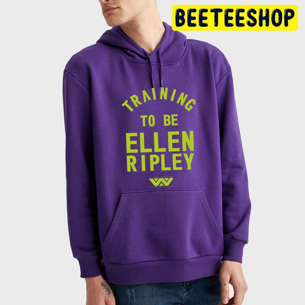Training To Be Ellen Ripley Halloween Beeteeshop Trending Unisex T-Shirt Training To Be Ellen Ripley Halloween Beeteeshop Trending Unisex T-Shirt