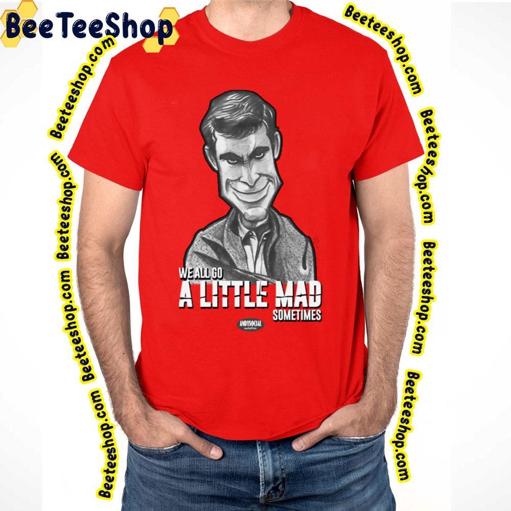 We All Go A Little Mad Norman Bates Halloween Beeteeshop Unisex T-Shirt We All Go A Little Mad Norman Bates Halloween Beeteeshop Unisex T-Shirt