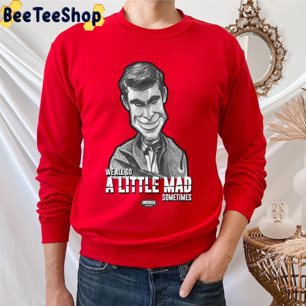 We All Go A Little Mad Norman Bates Halloween Beeteeshop Unisex T-Shirt We All Go A Little Mad Norman Bates Halloween Beeteeshop Unisex T-Shirt