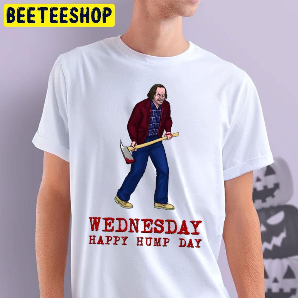 Wednesday Happy Hump Day Jack Torrance Halloween Beeteeshop Unisex T-Shirt Wednesday Happy Hump Day Jack Torrance Halloween Beeteeshop Unisex T-Shirt