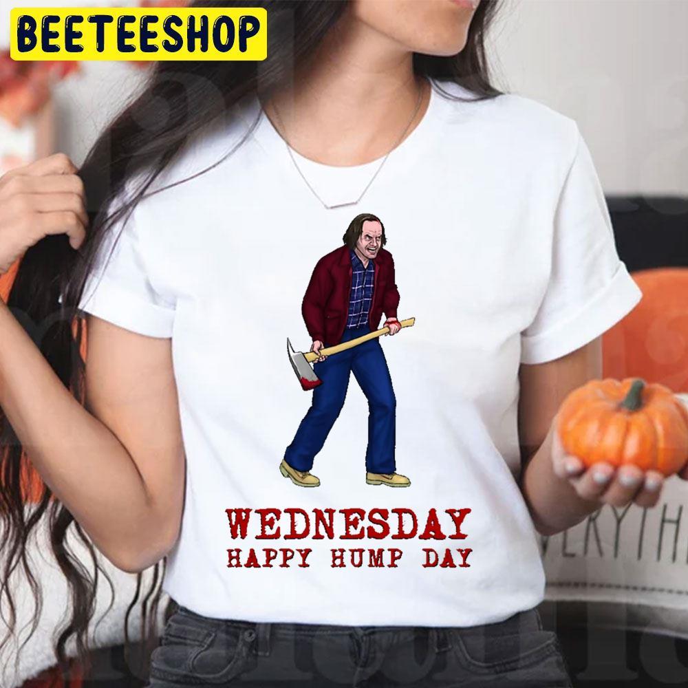 Wednesday Happy Hump Day Jack Torrance Halloween Beeteeshop Unisex T-Shirt Wednesday Happy Hump Day Jack Torrance Halloween Beeteeshop Unisex T-Shirt