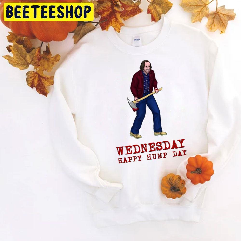 Wednesday Happy Hump Day Jack Torrance Halloween Beeteeshop Unisex T-Shirt Wednesday Happy Hump Day Jack Torrance Halloween Beeteeshop Unisex T-Shirt