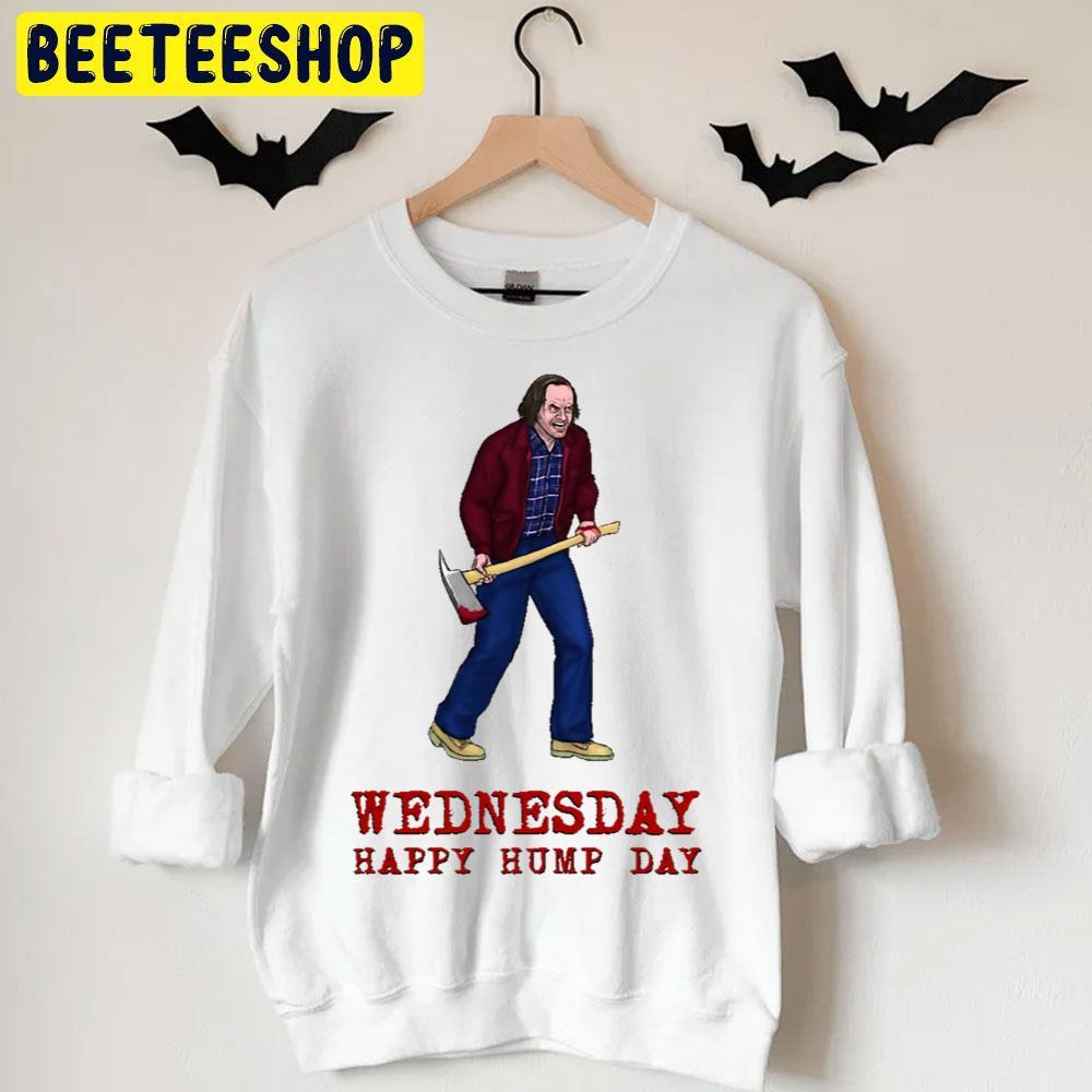 Wednesday Happy Hump Day Jack Torrance Halloween Beeteeshop Unisex T-Shirt Wednesday Happy Hump Day Jack Torrance Halloween Beeteeshop Unisex T-Shirt