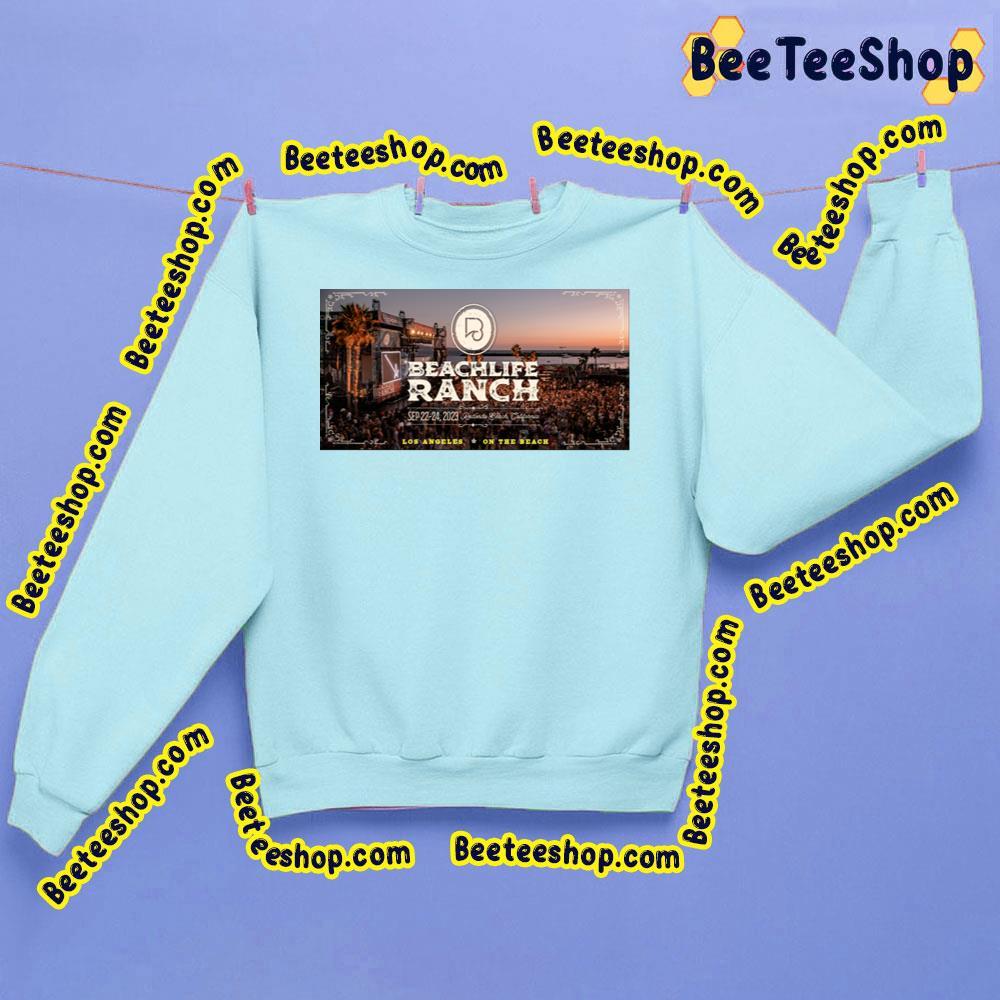 Beachlife Ranch 2023 La Beeteeshop Trending Unisex Sweatshirt Beachlife Ranch 2023 La Beeteeshop Trending Unisex Sweatshirt