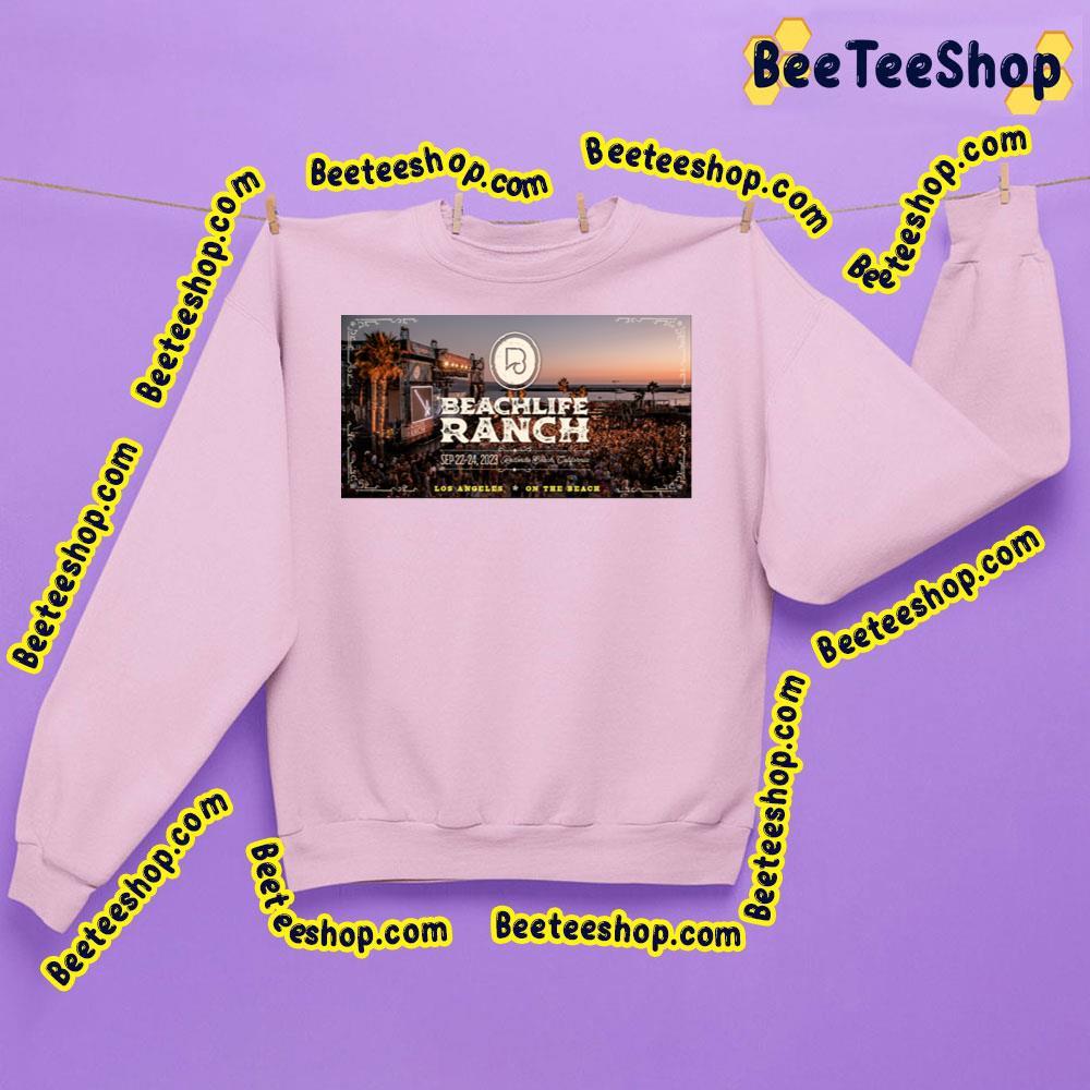 Beachlife Ranch 2023 La Beeteeshop Trending Unisex Sweatshirt Beachlife Ranch 2023 La Beeteeshop Trending Unisex Sweatshirt