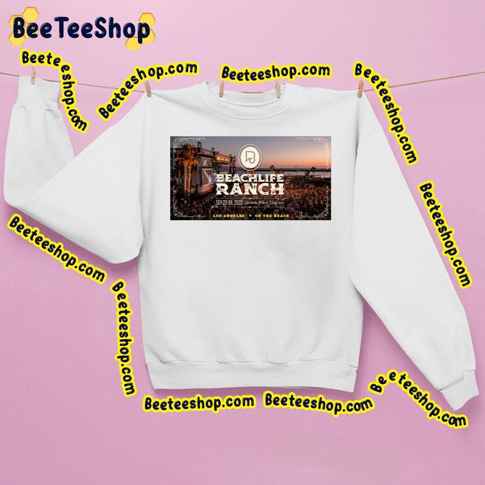 Beachlife Ranch 2023 La Beeteeshop Trending Unisex Sweatshirt Beachlife Ranch 2023 La Beeteeshop Trending Unisex Sweatshirt