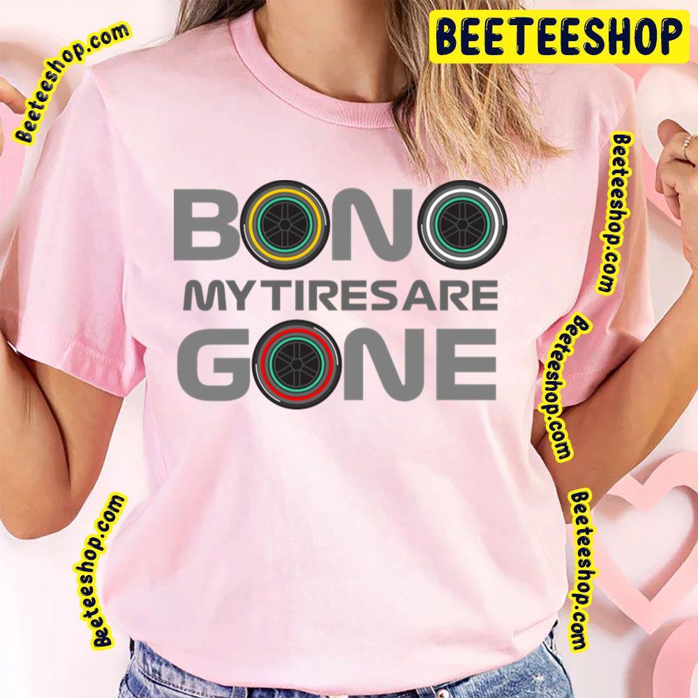 Bono My Tires Are Gone Lewis Hamilton Unisex T-Shirt Bono My Tires Are Gone Lewis Hamilton Unisex T-Shirt