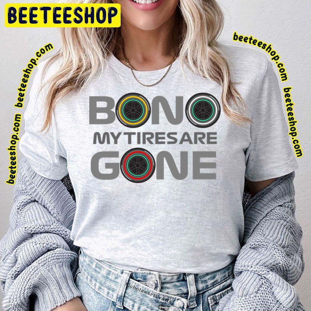 Bono My Tires Are Gone Lewis Hamilton Unisex T-Shirt Bono My Tires Are Gone Lewis Hamilton Unisex T-Shirt