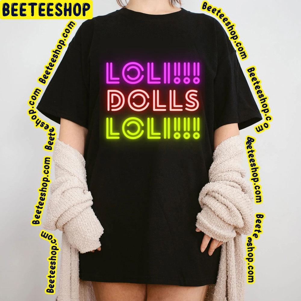Color Neon Loli Dolls Beeteeshop Trending Unisex T-Shirt Color Neon Loli Dolls Beeteeshop Trending Unisex T-Shirt