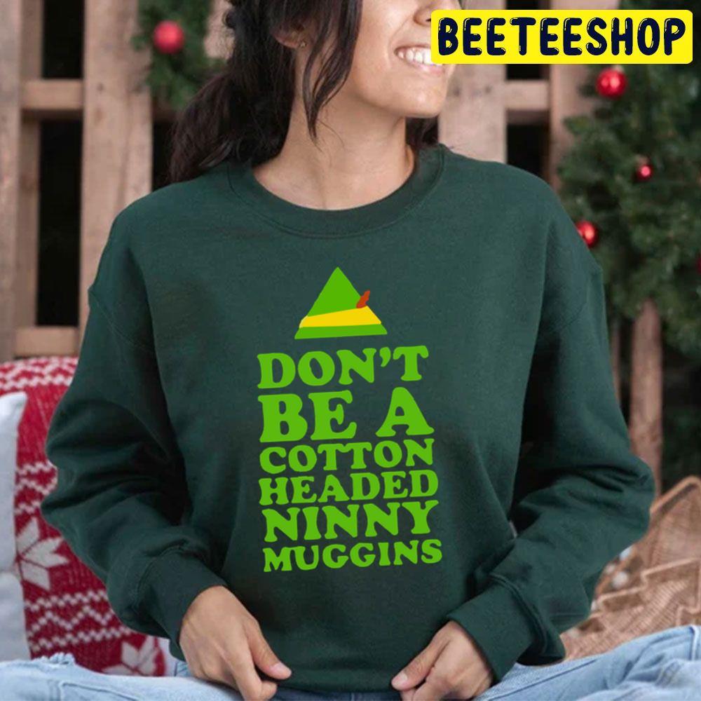 Don't Be A Cotton Headed Ninny Muggins Christmas Beeteeshop Trending Unisex Hoodie Don't Be A Cotton Headed Ninny Muggins Christmas Beeteeshop Trending Unisex Hoodie
