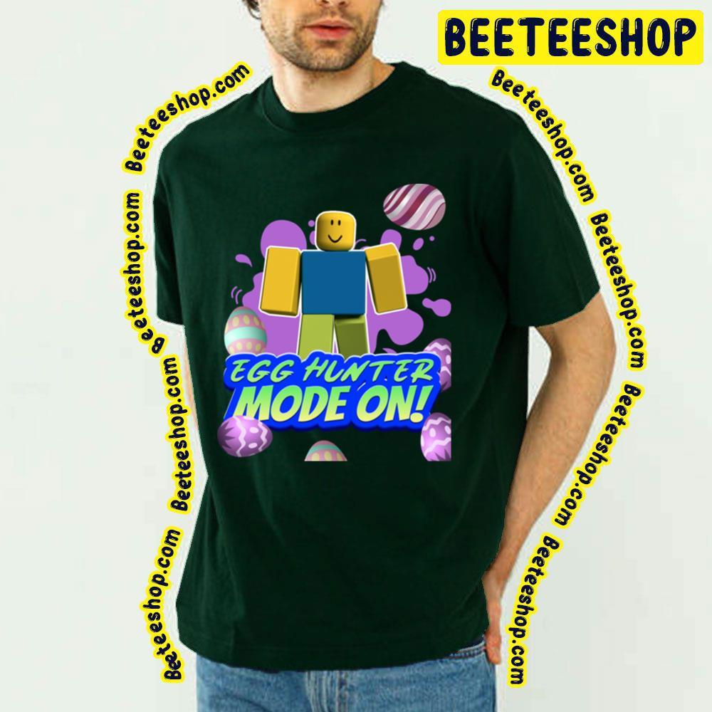 Egg Hunter Mode On Funny Roblox Unisex T-Shirt Egg Hunter Mode On Funny Roblox Unisex T-Shirt