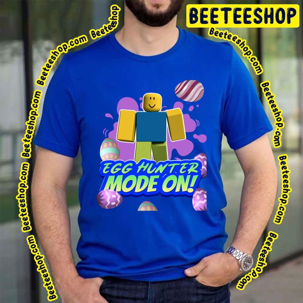 Egg Hunter Mode On Funny Roblox Unisex T-Shirt Egg Hunter Mode On Funny Roblox Unisex T-Shirt