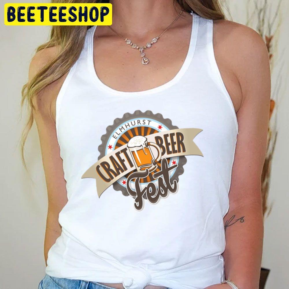 Elmhurst Craft Beer Fest Beeteeshop Trending Unisex T-Shirt Elmhurst Craft Beer Fest Beeteeshop Trending Unisex T-Shirt