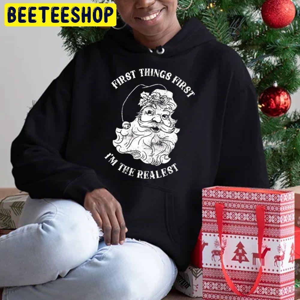 First Things First I'm The Realest Christmas Beeteeshop Trending Unisex Hoodie First Things First I'm The Realest Christmas Beeteeshop Trending Unisex Hoodie