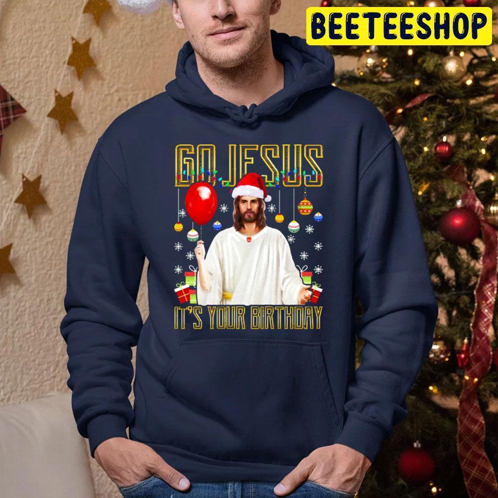 Go Jesus Birthday Christmas Beeteeshop Trending Unisex Sweatshirt Go Jesus Birthday Christmas Beeteeshop Trending Unisex Sweatshirt