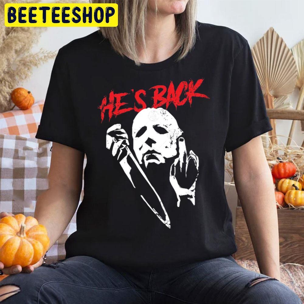 He's Back Michael Myers Halloween Beeteeshop Trending Unisex T-Shirt He's Back Michael Myers Halloween Beeteeshop Trending Unisex T-Shirt