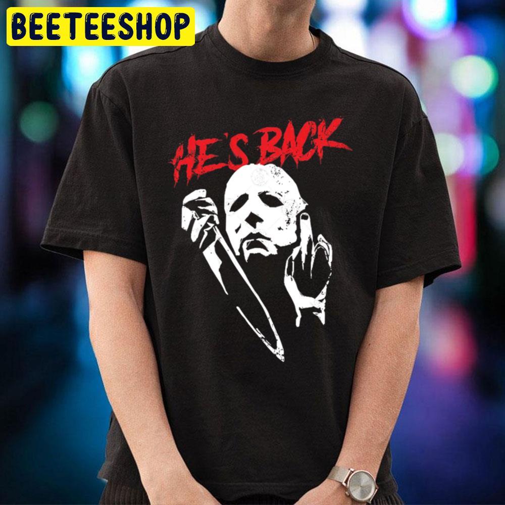 He's Back Michael Myers Halloween Beeteeshop Trending Unisex T-Shirt He's Back Michael Myers Halloween Beeteeshop Trending Unisex T-Shirt