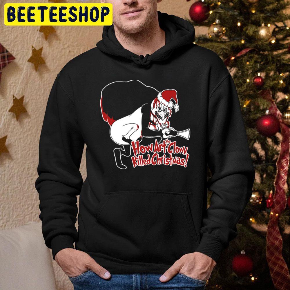 How Art The Clown Killed Dr. Seuss' How The Grinch Stole Christmas Beeteeshop Trending Unisex Hoodie How Art The Clown Killed Dr. Seuss' How The Grinch Stole Christmas Beeteeshop Trending Unisex Hoodie