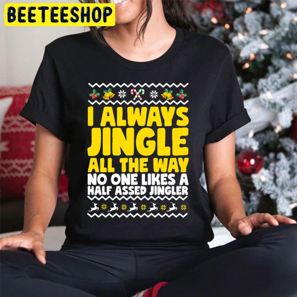 I Always Jingle All The Way Funny Ugly Christmas Beeteeshop Trending Unisex Hoodie I Always Jingle All The Way Funny Ugly Christmas Beeteeshop Trending Unisex Hoodie