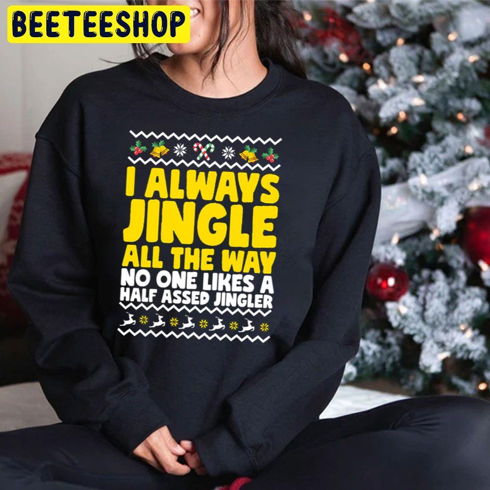 I Always Jingle All The Way Funny Ugly Christmas Beeteeshop Trending Unisex Hoodie I Always Jingle All The Way Funny Ugly Christmas Beeteeshop Trending Unisex Hoodie