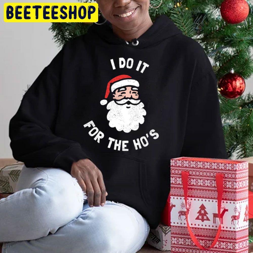 I Do It For The Ho's Funny Christmas Santa Beeteeshop Trending Unisex Hoodie I Do It For The Ho's Funny Christmas Santa Beeteeshop Trending Unisex Hoodie