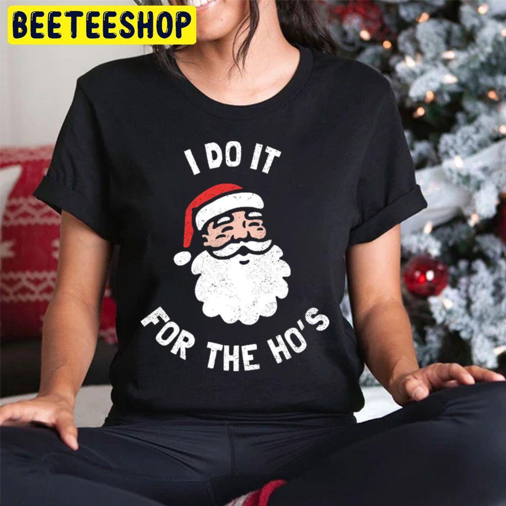 I Do It For The Ho's Funny Christmas Santa Beeteeshop Trending Unisex Hoodie I Do It For The Ho's Funny Christmas Santa Beeteeshop Trending Unisex Hoodie