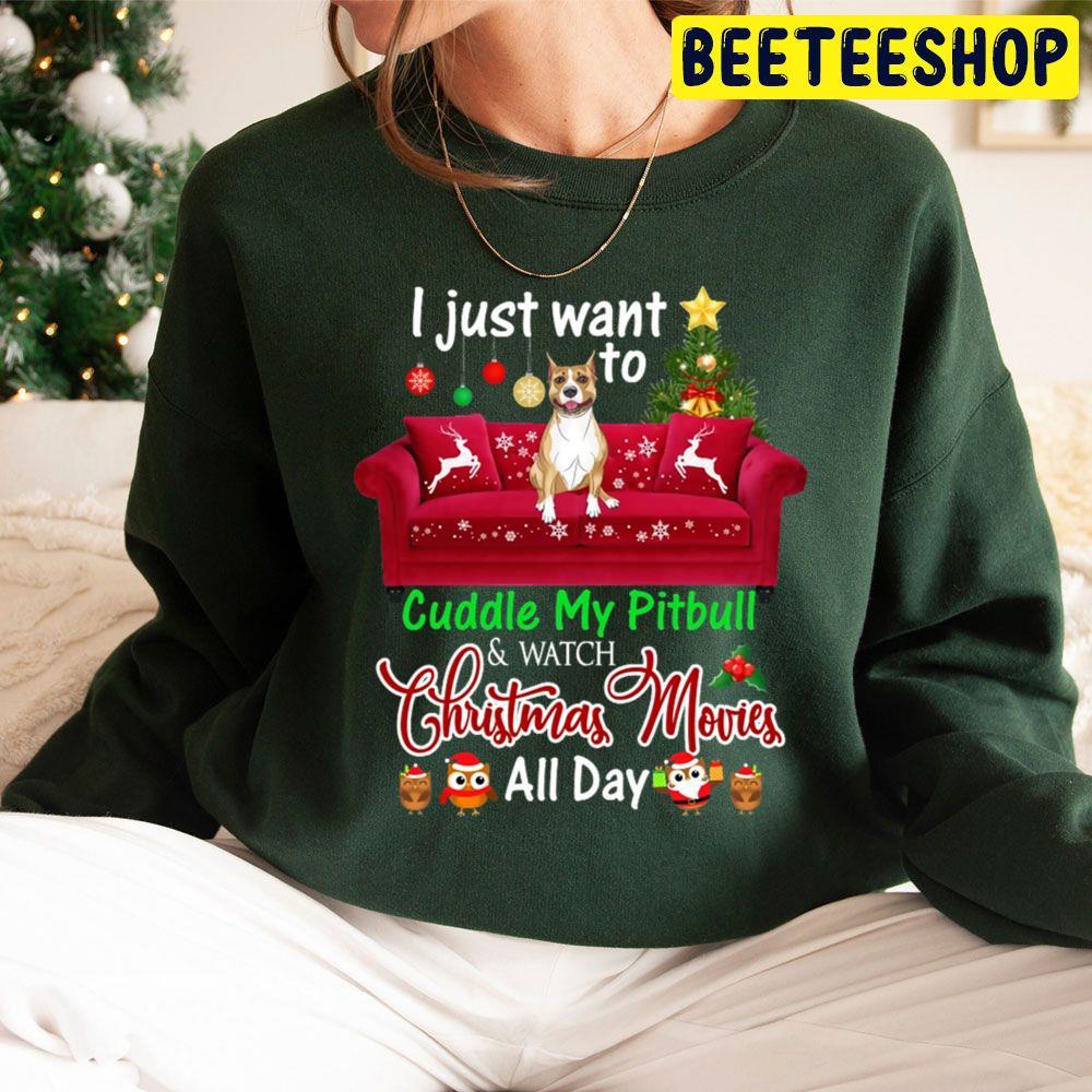 I Want To Cuddle My Pitbull Watch Christmas Movies Beeteeshop Trending Unisex Sweatshirt I Want To Cuddle My Pitbull Watch Christmas Movies Beeteeshop Trending Unisex Sweatshirt