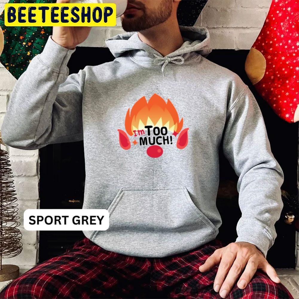 I'm Too Much Heat Miser The Year Without A Santa Claus Christmas Beeteeshop Trending Unisex Hoodie I'm Too Much Heat Miser The Year Without A Santa Claus Christmas Beeteeshop Trending Unisex Hoodie