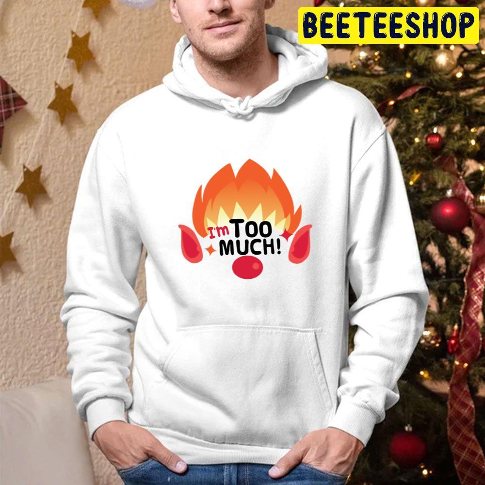 I'm Too Much Heat Miser The Year Without A Santa Claus Christmas Beeteeshop Trending Unisex Hoodie I'm Too Much Heat Miser The Year Without A Santa Claus Christmas Beeteeshop Trending Unisex Hoodie