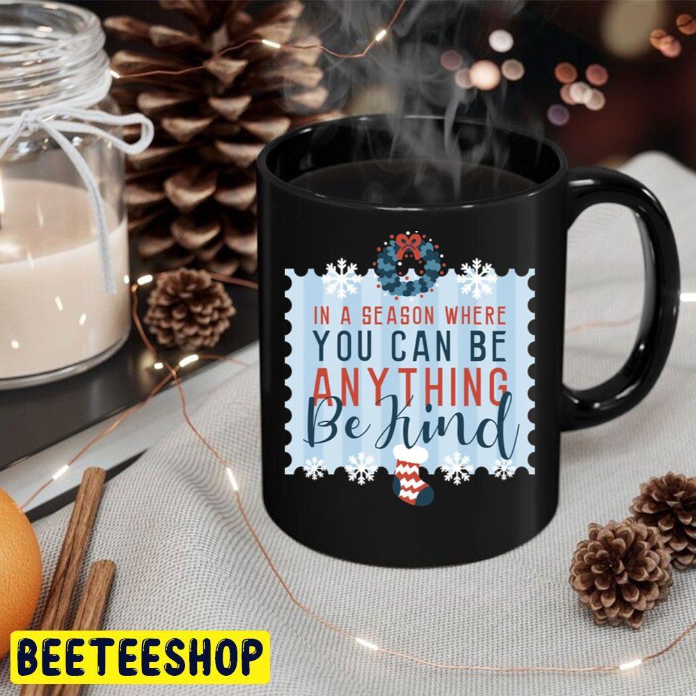 In A Season Where You Can Be Anything Be Kind Christmas Beeteeshop Trending Unisex Sweatshirt In A Season Where You Can Be Anything Be Kind Christmas Beeteeshop Trending Unisex Sweatshirt