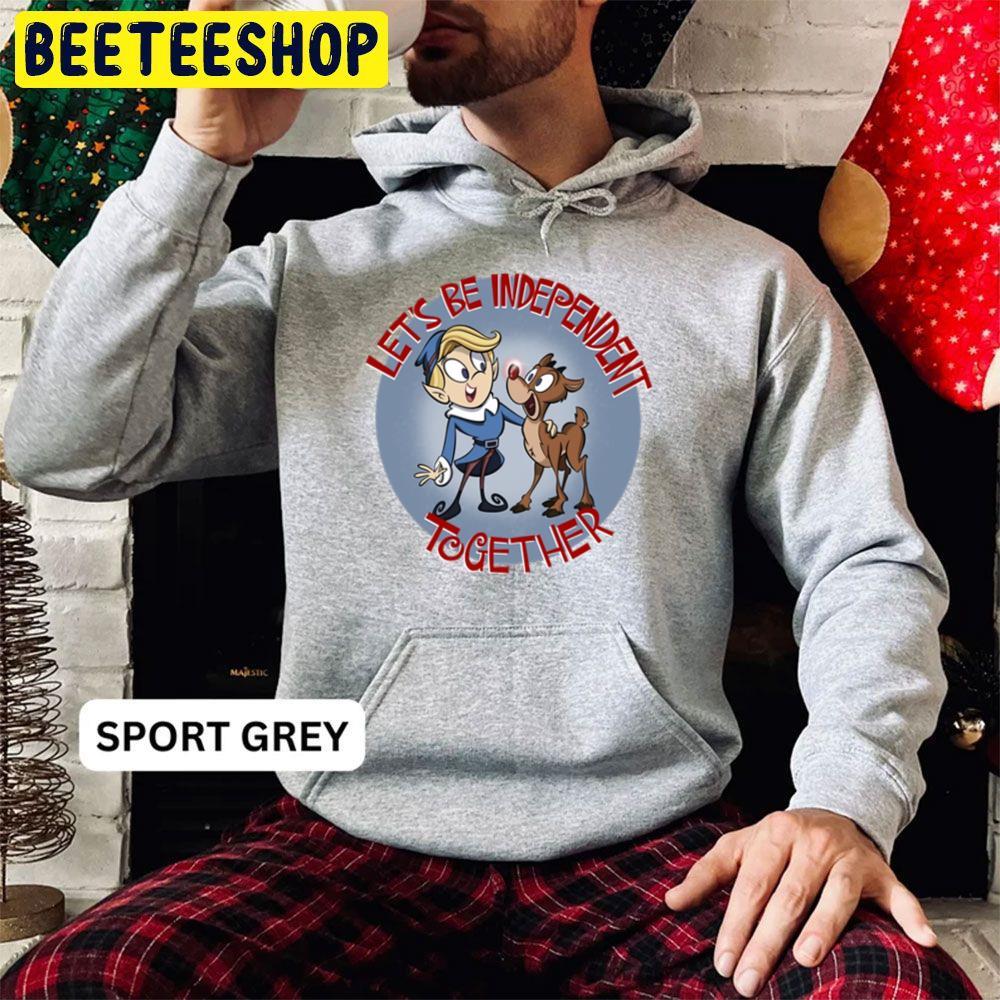 Let's Be Independent Together Rudolph The Red Nosed Reindeer Christmas Beeteeshop Trending Unisex Hoodie Let's Be Independent Together Rudolph The Red Nosed Reindeer Christmas Beeteeshop Trending Unisex Hoodie