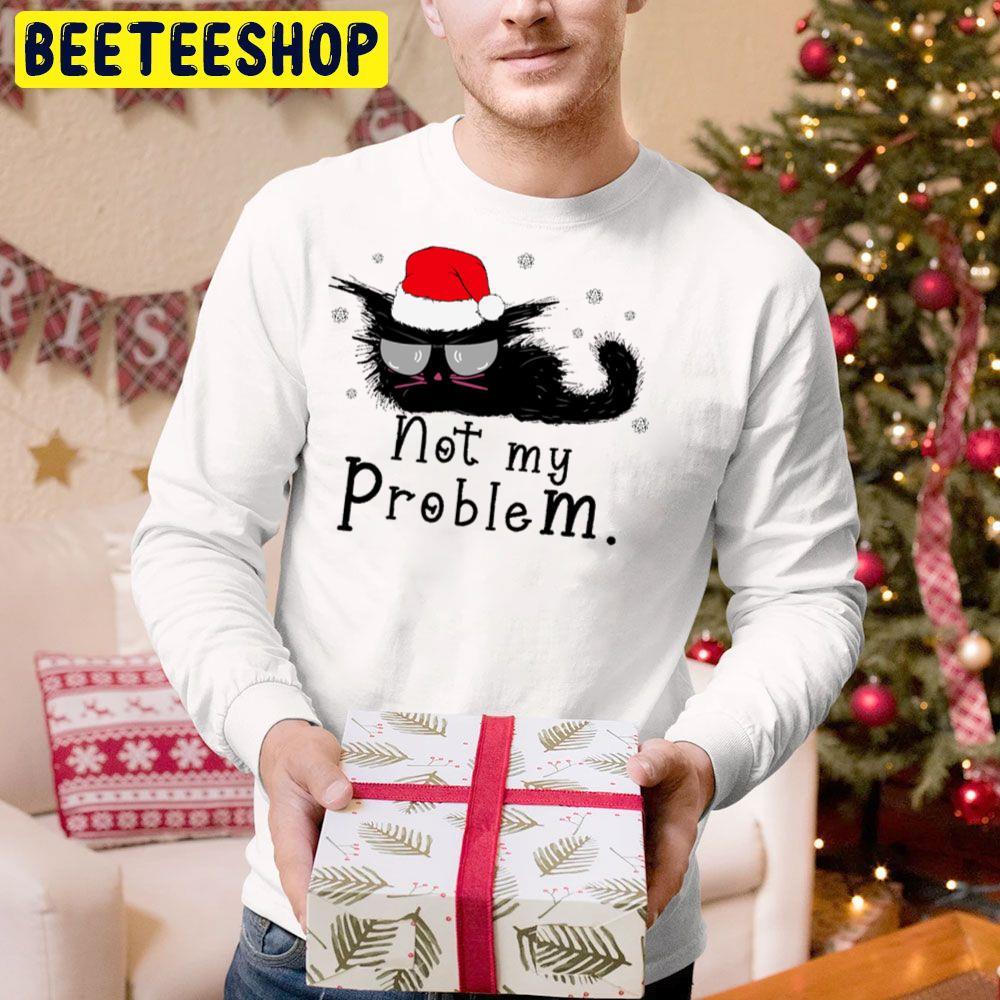 Not My Problem Funny Christmas For Cat Lovers Beeteeshop Trending Unisex Hoodie Not My Problem Funny Christmas For Cat Lovers Beeteeshop Trending Unisex Hoodie