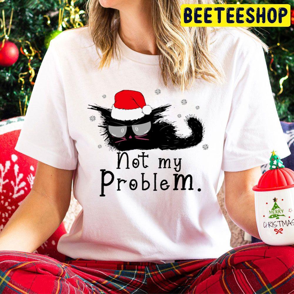 Not My Problem Funny Christmas For Cat Lovers Beeteeshop Trending Unisex Hoodie Not My Problem Funny Christmas For Cat Lovers Beeteeshop Trending Unisex Hoodie