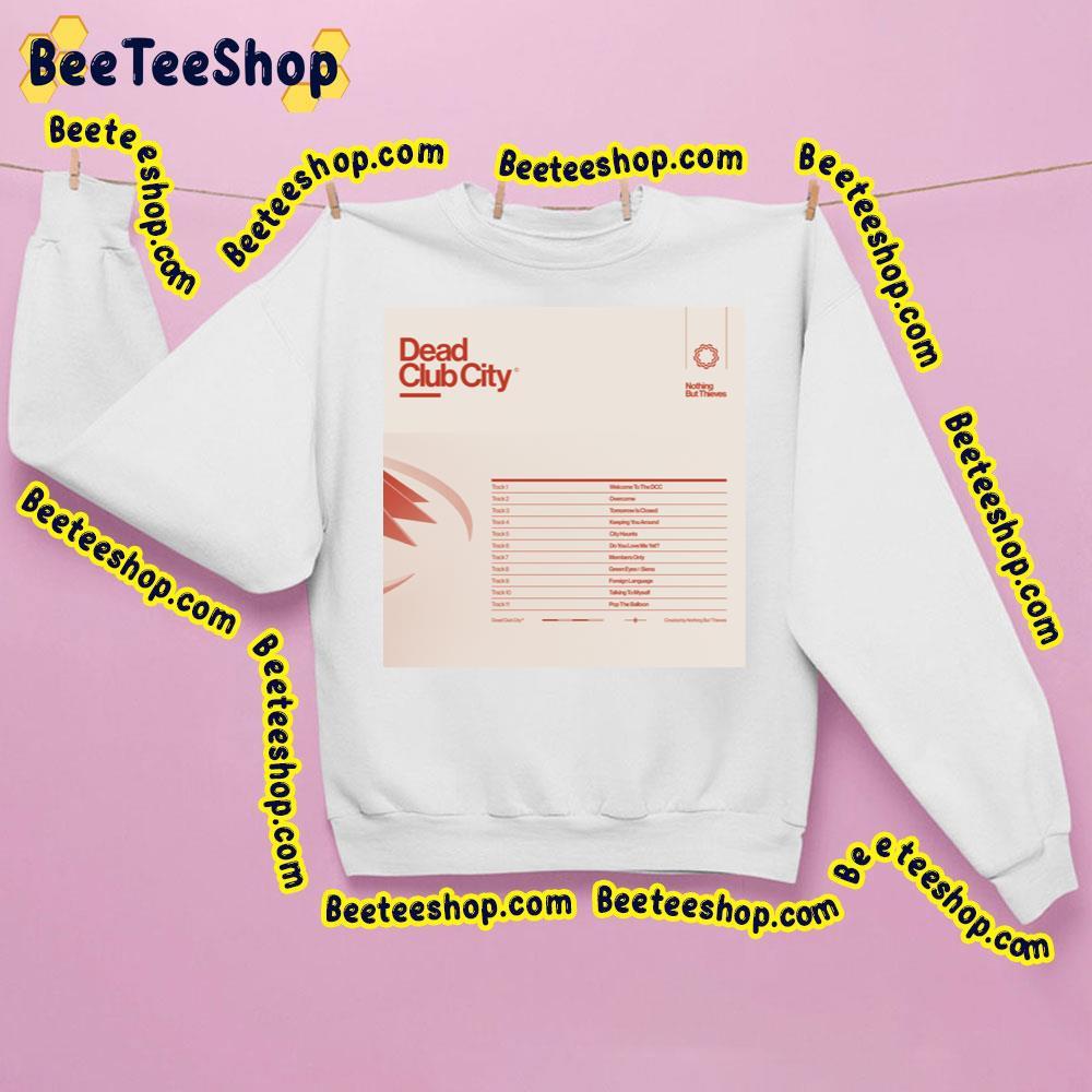 Nothing But Thieves Dead Club City Beeteeshop Trending Unisex T-Shirt Nothing But Thieves Dead Club City Beeteeshop Trending Unisex T-Shirt