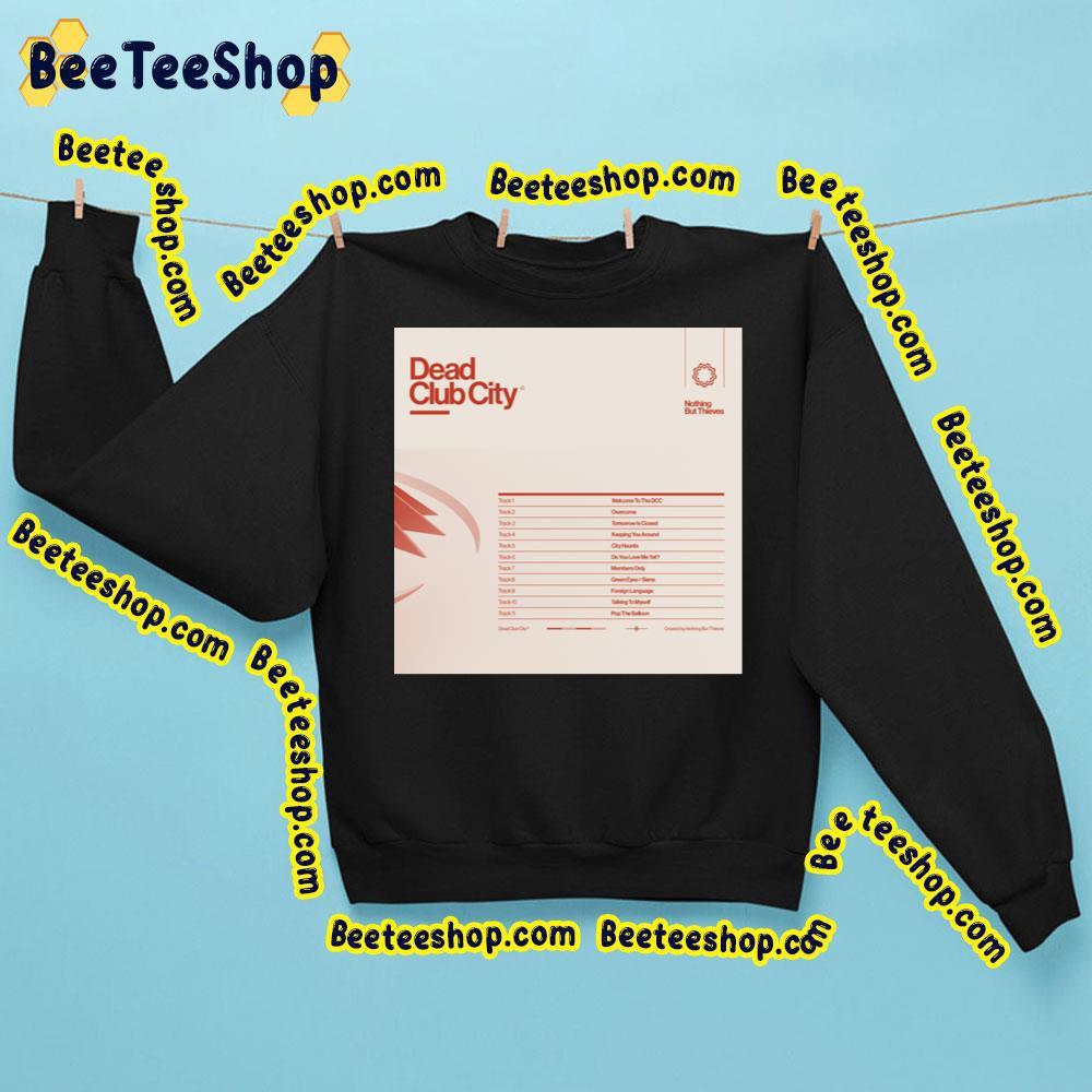Nothing But Thieves Dead Club City Beeteeshop Trending Unisex T-Shirt Nothing But Thieves Dead Club City Beeteeshop Trending Unisex T-Shirt