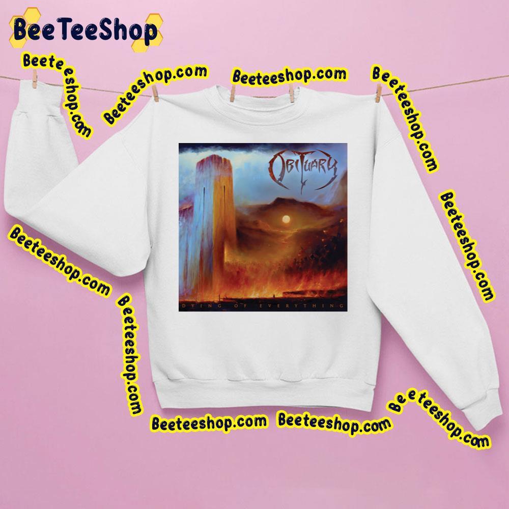 Obituary Dying Of Everything Beeteeshop Trending Unisex T-Shirt Obituary Dying Of Everything Beeteeshop Trending Unisex T-Shirt