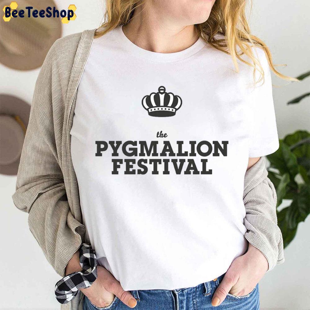Pygmalion Music Festival Beeteeshop Trending Unisex T-Shirt Pygmalion Music Festival Beeteeshop Trending Unisex T-Shirt