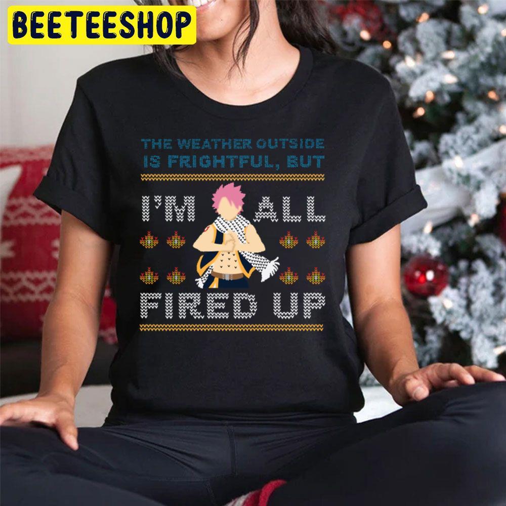 The Weather Outside Is Frightful But Im All Fired Up Natsu Xmas Christmas Beeteeshop Trending Unisex Sweatshirt The Weather Outside Is Frightful But Im All Fired Up Natsu Xmas Christmas Beeteeshop Trending Unisex Sweatshirt