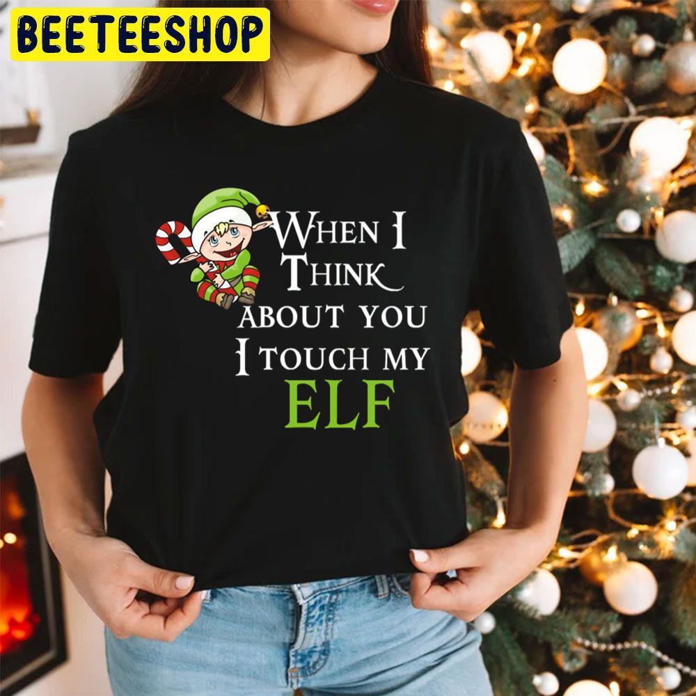 When I Think About You I Touch My Elf Christmas Beeteeshop Trending Unisex Hoodie When I Think About You I Touch My Elf Christmas Beeteeshop Trending Unisex Hoodie